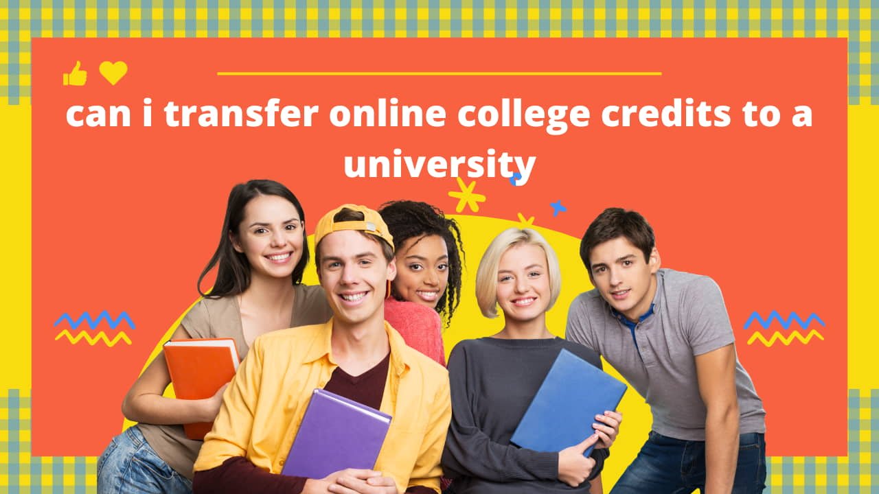 can i transfer online college credits to a university