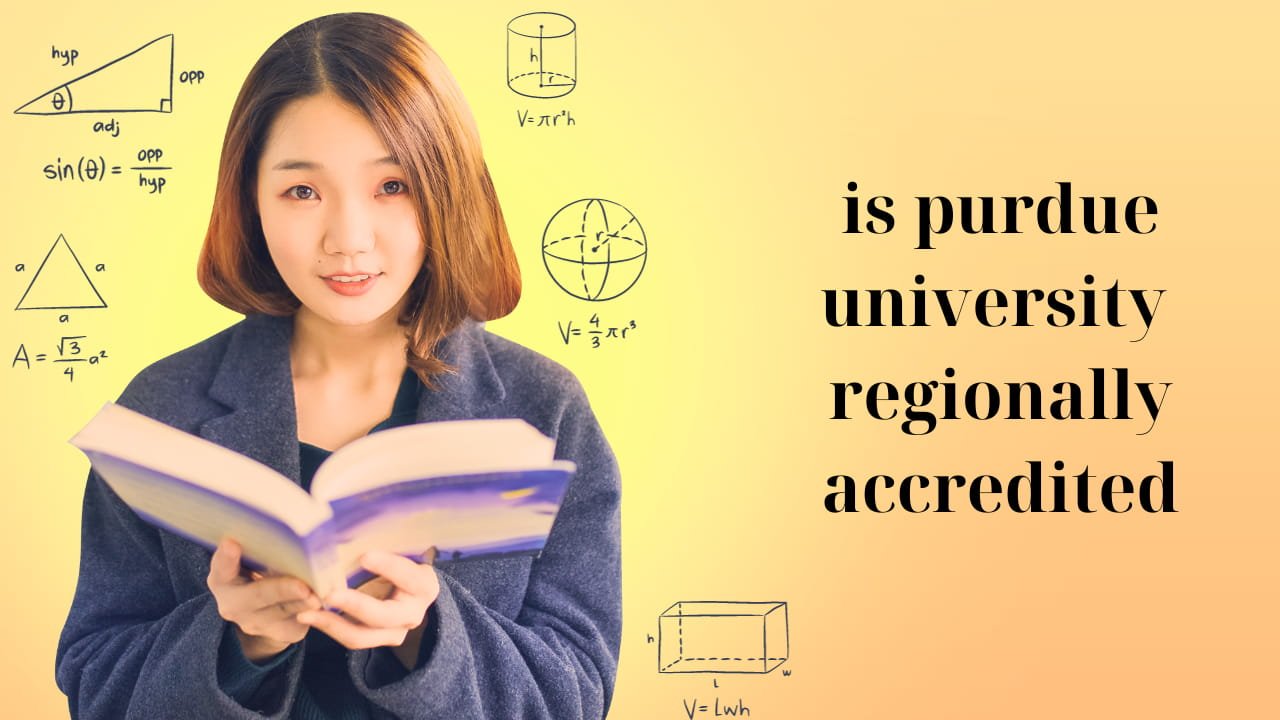 Is Purdue University Regionally Accredited?