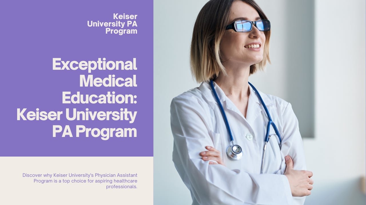 Unlocking Success with the Keiser University PA Program