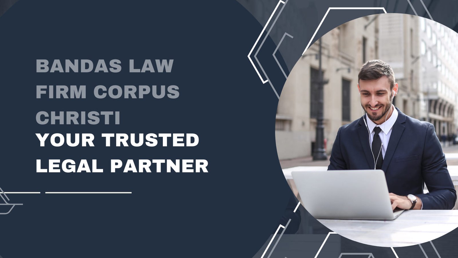 Bandas Law Firm Corpus Christi: Your Trusted Legal Partner