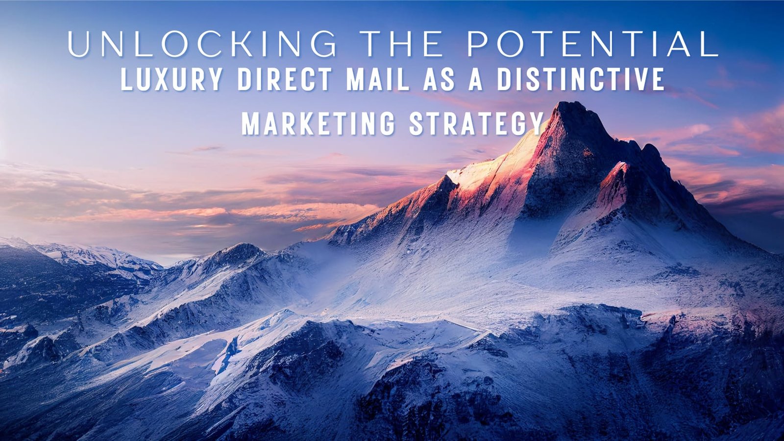 Unlocking the Potential: Luxury Direct Mail as a Distinctive Marketing Strategy